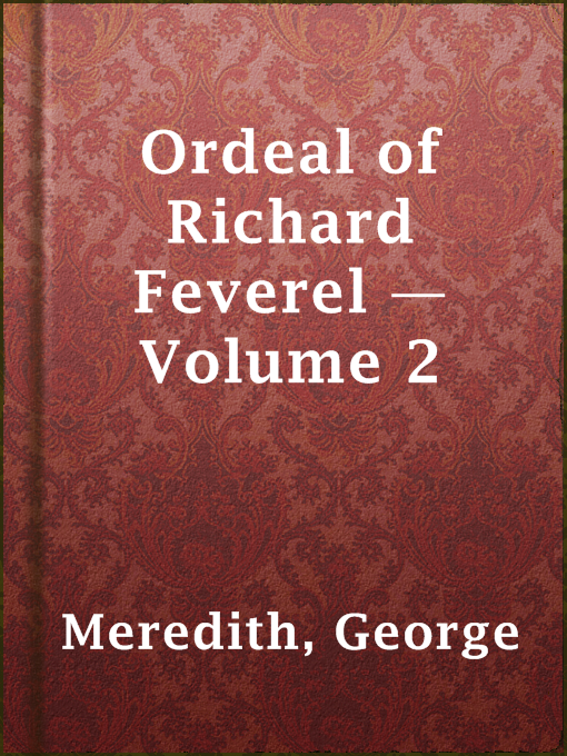 Title details for Ordeal of Richard Feverel — Volume 2 by George Meredith - Available